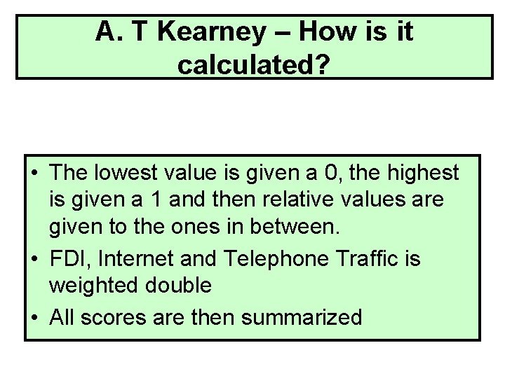 A. T Kearney – How is it calculated? • The lowest value is given