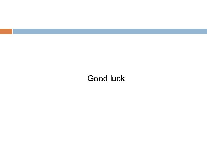 Good luck 