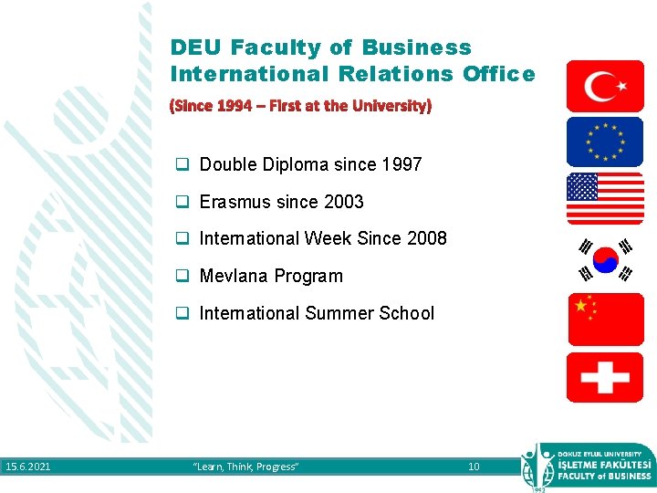 DEU Faculty of Business International Relations Office (Since 1994 – First at the University)