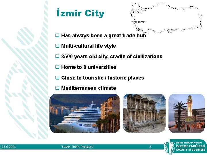 İzmir City q Has always been a great trade hub q Multi-cultural life style