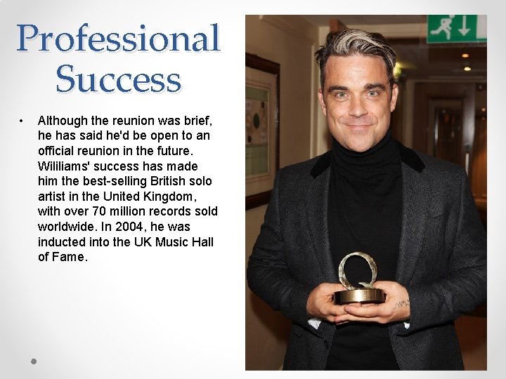 Professional Success • Although the reunion was brief, he has said he'd be open