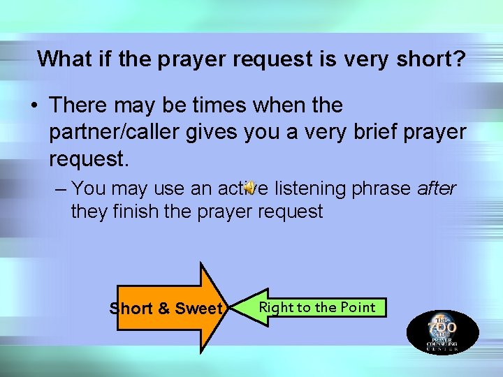 What if the prayer request is very short? • There may be times when