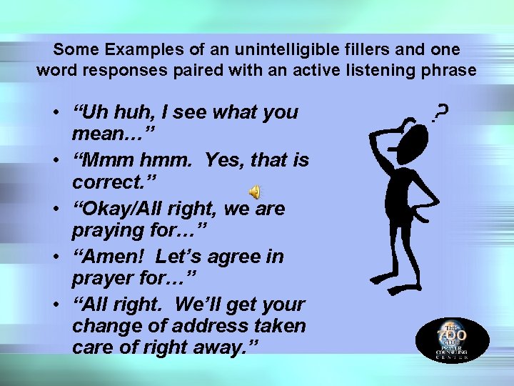 Some Examples of an unintelligible fillers and one word responses paired with an active