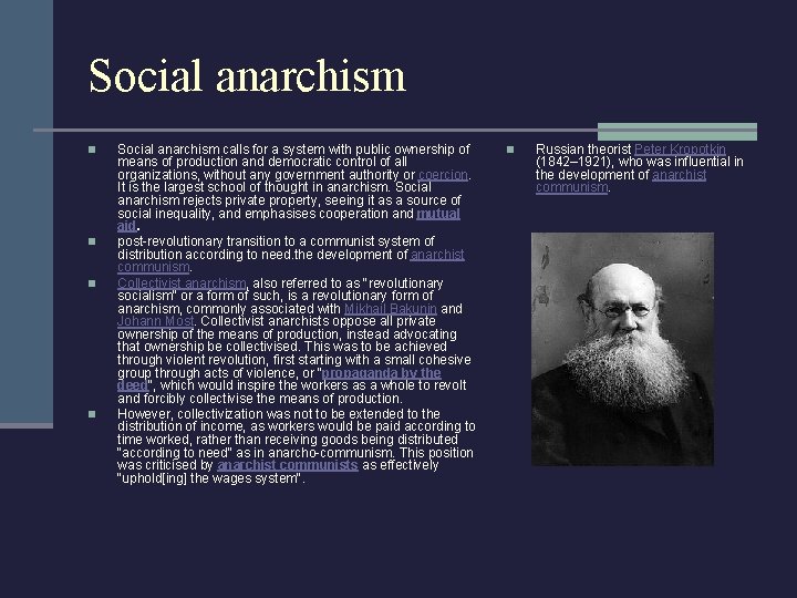 Social anarchism n n Social anarchism calls for a system with public ownership of