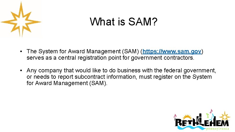 What is SAM? • The System for Award Management (SAM) (https: //www. sam. gov)