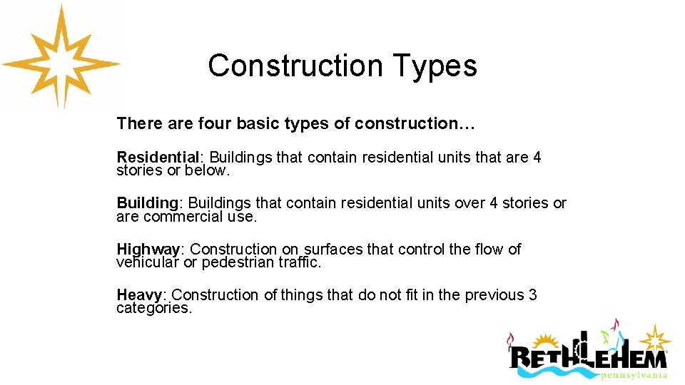 Construction Types There are four basic types of construction… Residential: Buildings that contain residential