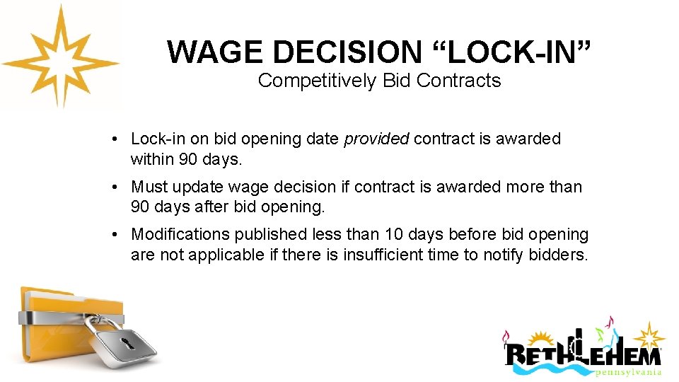 WAGE DECISION “LOCK-IN” Competitively Bid Contracts • Lock-in on bid opening date provided contract