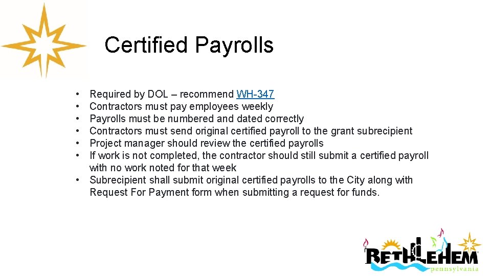 Certified Payrolls • • • Required by DOL – recommend WH-347 Contractors must pay