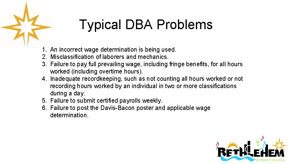 Typical DBA Problems 1. An incorrect wage determination is being used. 2. Misclassification of