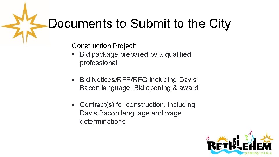 Documents to Submit to the City Construction Project: • Bid package prepared by a