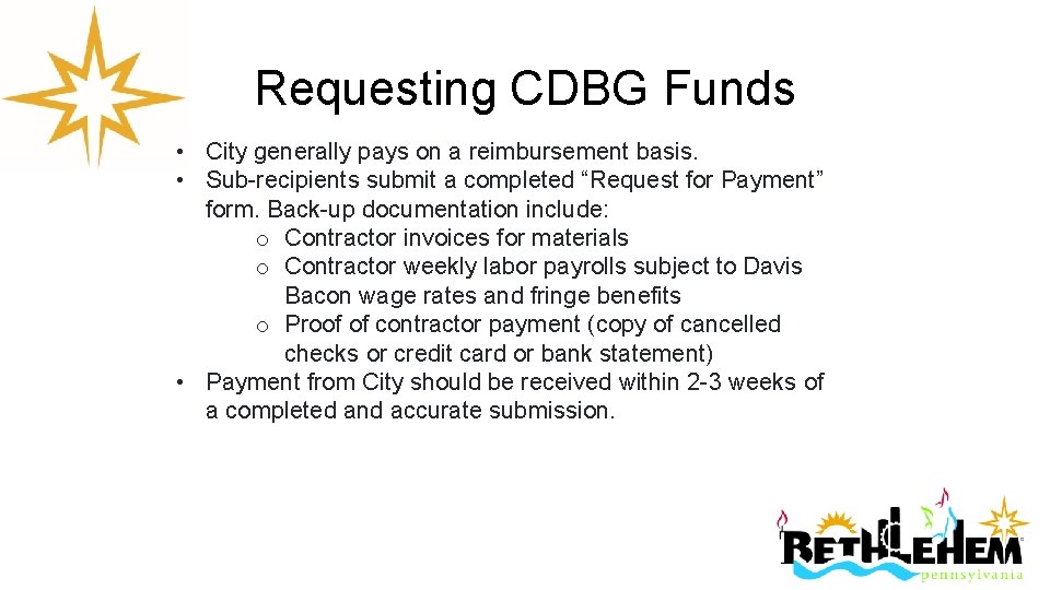 Requesting CDBG Funds • City generally pays on a reimbursement basis. • Sub-recipients submit