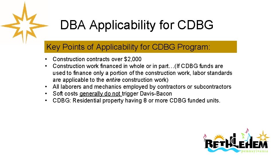 DBA Applicability for CDBG Key Points of Applicability for CDBG Program: • Construction contracts