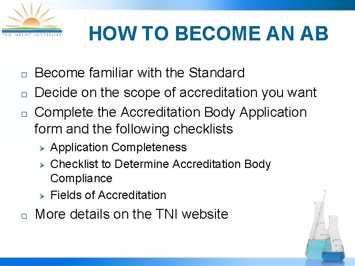 HOW TO BECOME AN AB ¨ ¨ ¨ Become familiar with the Standard Decide