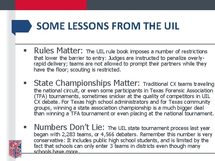 SOME LESSONS FROM THE UIL § Rules Matter: The UIL rule book imposes a