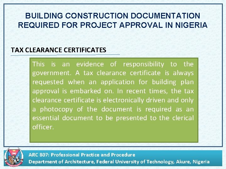 BUILDING CONSTRUCTION DOCUMENTATION REQUIRED FOR PROJECT APPROVAL IN NIGERIA TAX CLEARANCE CERTIFICATES This is