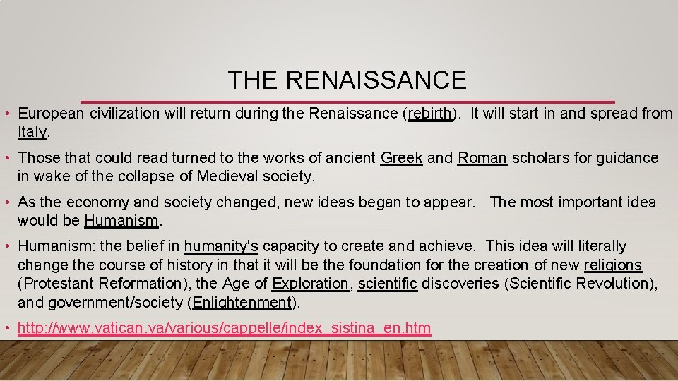 THE RENAISSANCE • European civilization will return during the Renaissance (rebirth). It will start