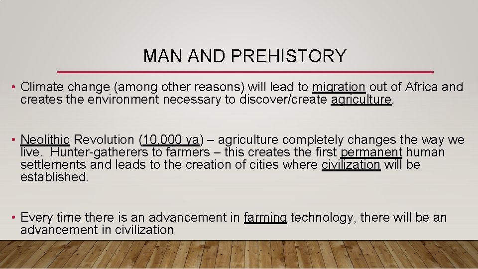 MAN AND PREHISTORY • Climate change (among other reasons) will lead to migration out