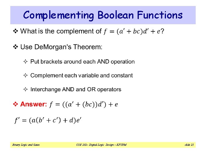 Complementing Boolean Functions v Binary Logic and Gates COE 202– Digital Logic Design –