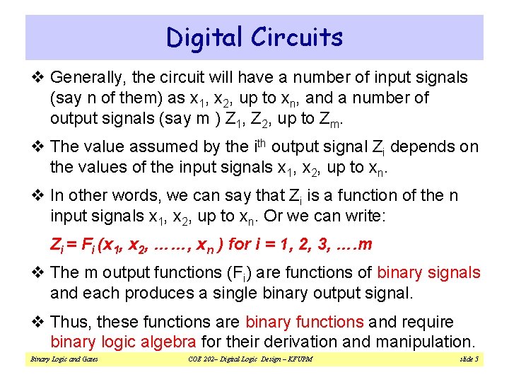 Digital Circuits v Generally, the circuit will have a number of input signals (say