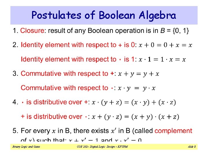 Postulates of Boolean Algebra v Binary Logic and Gates COE 202– Digital Logic Design