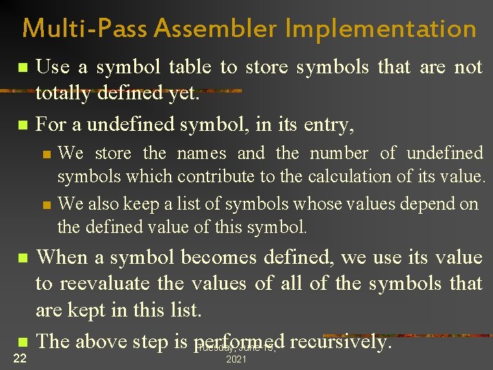 Multi-Pass Assembler Implementation n n Use a symbol table to store symbols that are