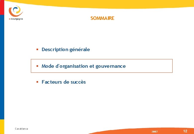 SOMMAIRE § Description générale § Mode d'organisation et gouvernance § Facteurs de succès Casablanca