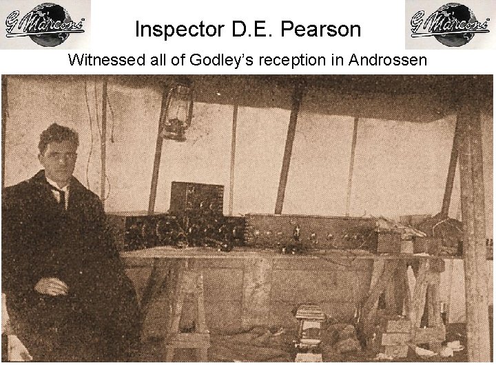 Inspector D. E. Pearson Witnessed all of Godley’s reception in Androssen 