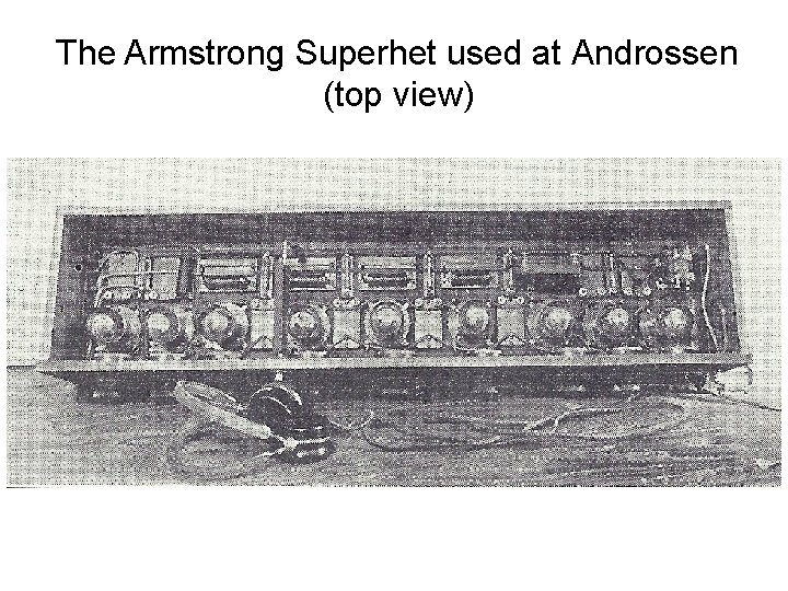 The Armstrong Superhet used at Androssen (top view) 