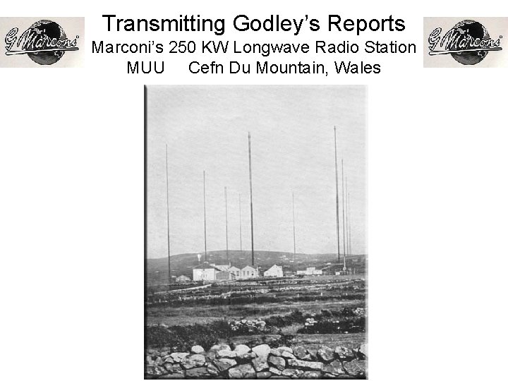 Transmitting Godley’s Reports Marconi’s 250 KW Longwave Radio Station MUU Cefn Du Mountain, Wales
