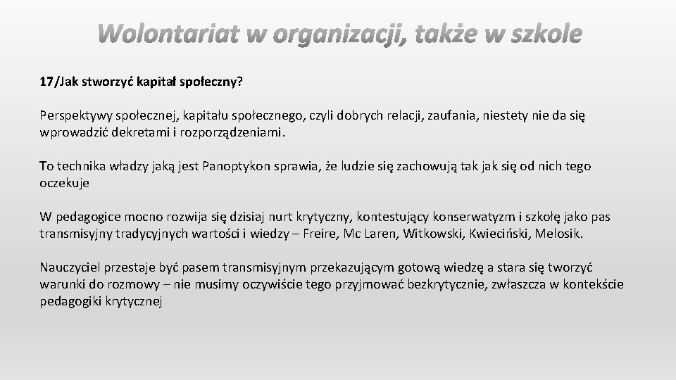 17/Jak stworzyć kapitał społeczny? Perspektywy społecznej, kapitału społecznego, czyli dobrych relacji, zaufania, niestety nie