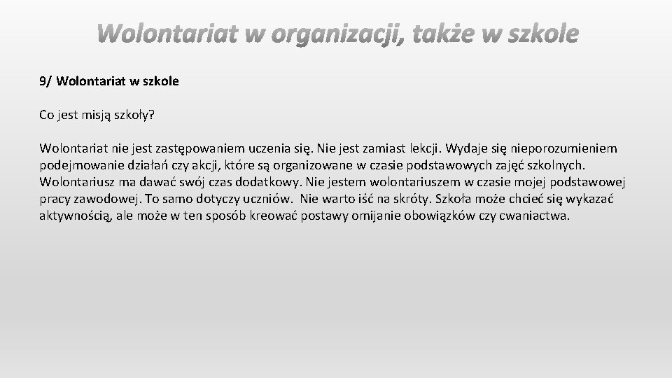 9/ Wolontariat w szkole Co jest misją szkoły? Wolontariat nie jest zastępowaniem uczenia się.