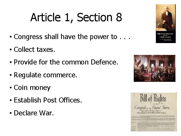 Article 1, Section 8 • Congress shall have the power to. . . •