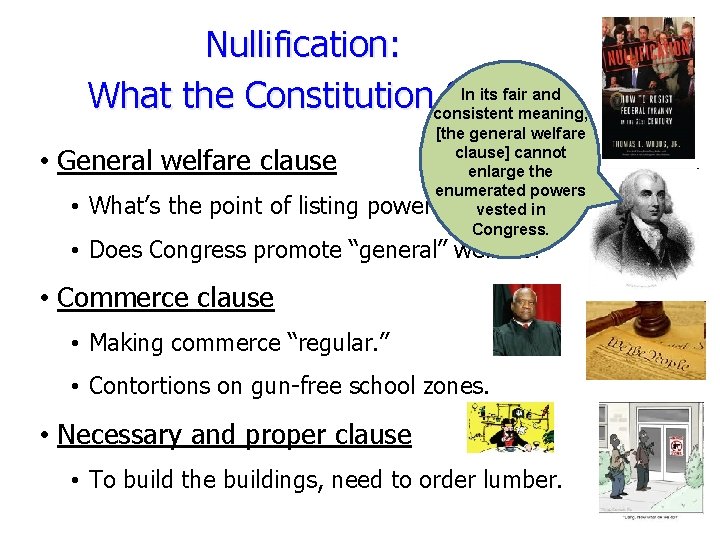 Nullification: In its fair and What the Constitutionconsistent Says meaning, • General welfare clause