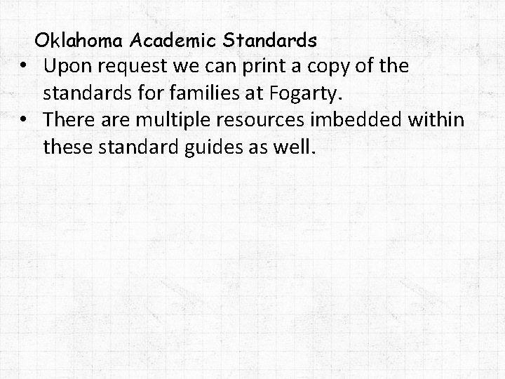 Oklahoma Academic Standards • Upon request we can print a copy of the standards