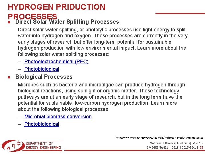 HYDROGEN PRIDUCTION PROCESSES Direct Solar Water Splitting Processes Direct solar water splitting, or photolytic