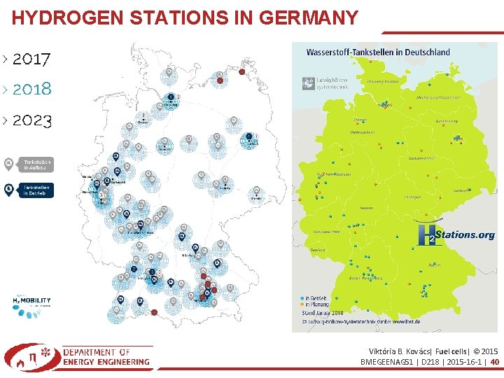 HYDROGEN STATIONS IN GERMANY Viktória B. Kovács| Fuel cells| © 2015 BMEGEENAG 51 |