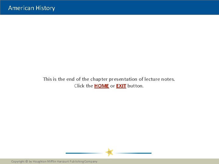 American History This is the end of the chapter presentation of lecture notes. Click