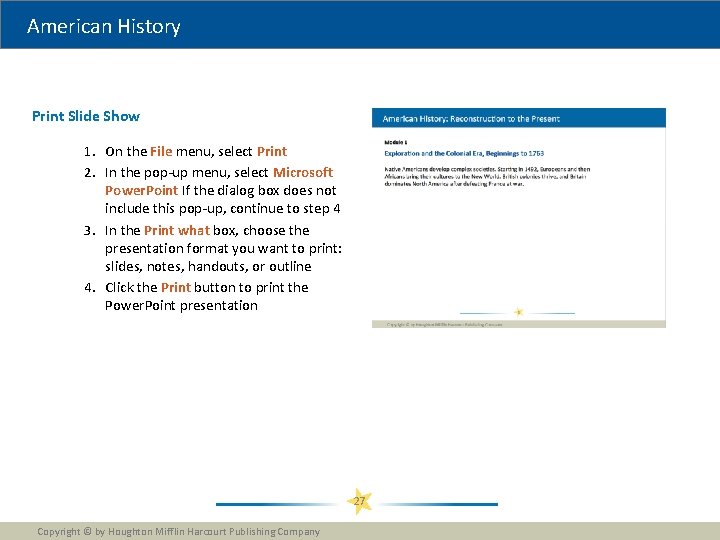 American History Print Slide Show 1. On the File menu, select Print 2. In