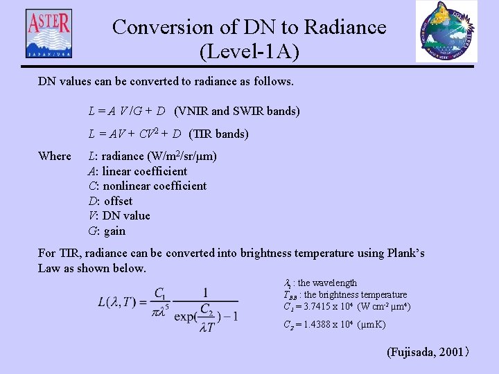 Conversion of DN to Radiance (Level-1 A) DN values can be converted to radiance