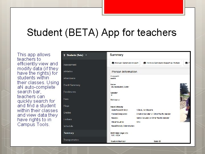 Student (BETA) App for teachers This app allows teachers to efficiently view and modify