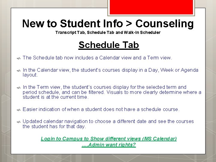 New to Student Info > Counseling Transcript Tab, Schedule Tab and Walk-In Scheduler Schedule