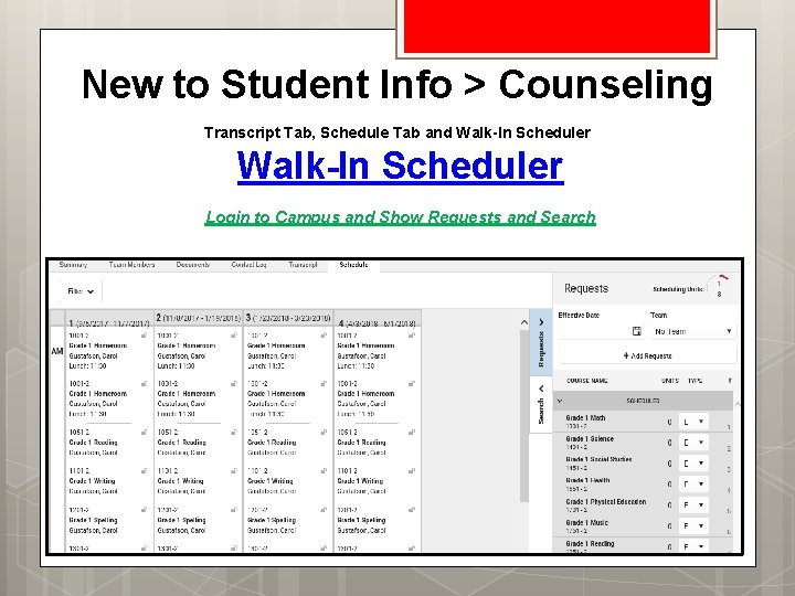 New to Student Info > Counseling Transcript Tab, Schedule Tab and Walk-In Scheduler Login