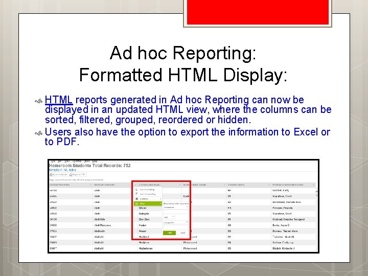 Ad hoc Reporting: Formatted HTML Display: HTML reports generated in Ad hoc Reporting can