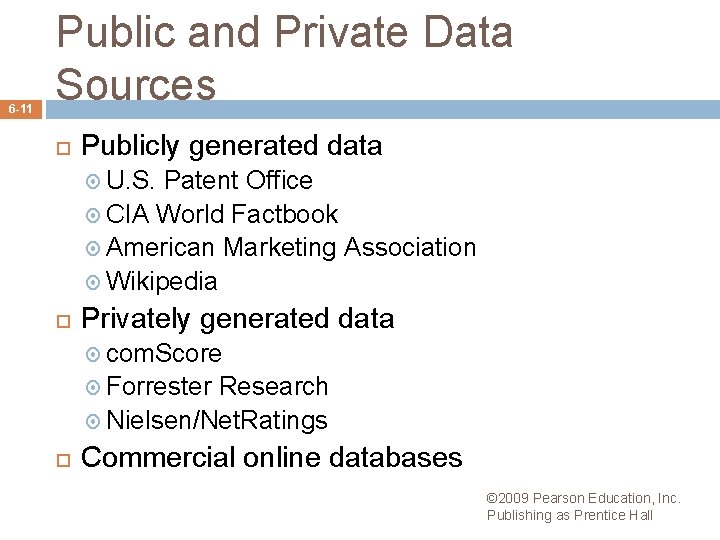 6 -11 Public and Private Data Sources Publicly generated data U. S. Patent Office