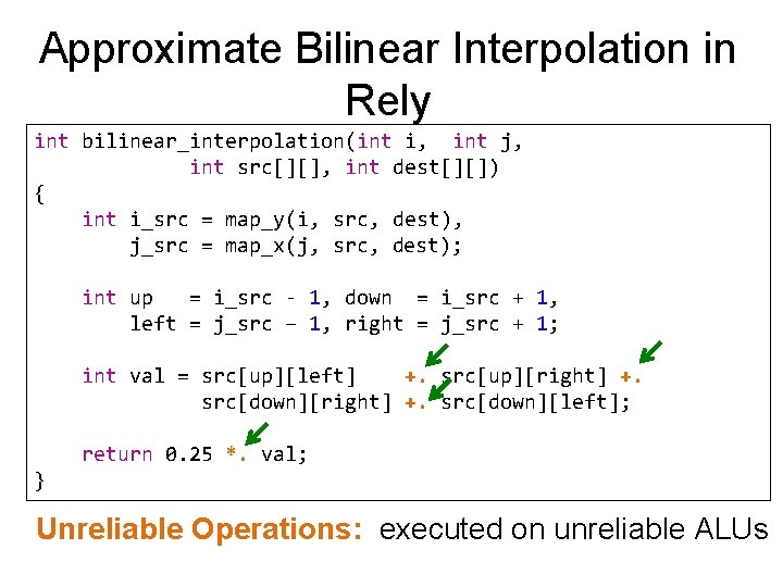Approximate Bilinear Interpolation in Rely int bilinear_interpolation(int i, int j, int src[][], int dest[][])