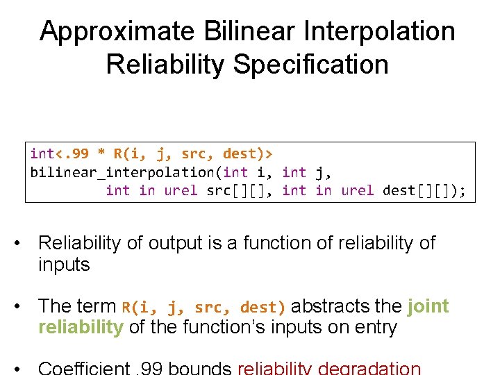 Approximate Bilinear Interpolation Reliability Specification int<. 99 * R(i, j, src, dest)> bilinear_interpolation(int i,