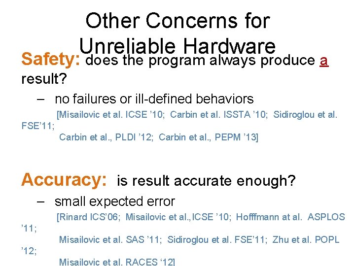 Other Concerns for Unreliable Hardware Safety: does the program always produce a result? –