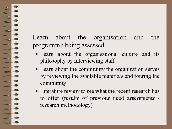 – Learn about the organisation programme being assessed and the • Learn about the