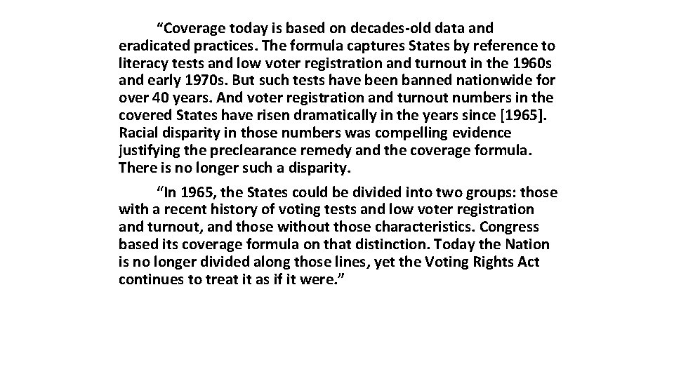 “Coverage today is based on decades-old data and eradicated practices. The formula captures States