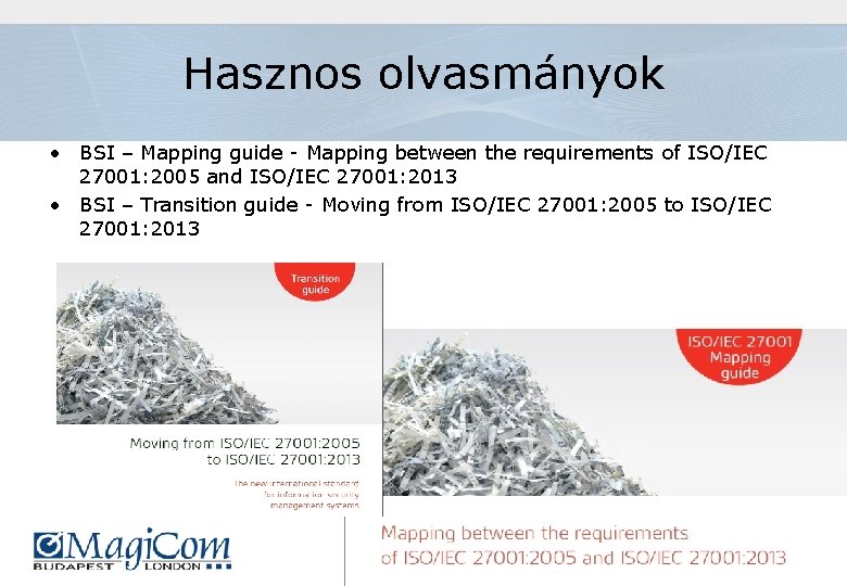 Hasznos olvasmányok • BSI – Mapping guide - Mapping between the requirements of ISO/IEC